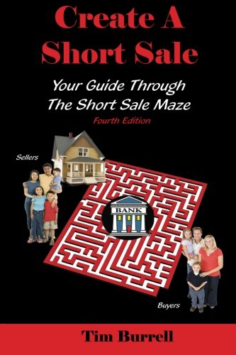 Create a Short Sale: Your Guide Through the Short Sale Maze, Fourth Edition
